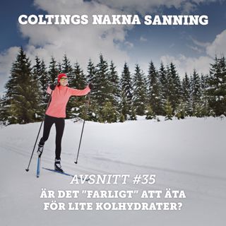 35. Är det farligt att skära ner på kolhydraterna?