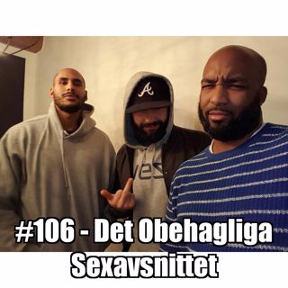 #106 – Det Obehagliga Sexavsnittet