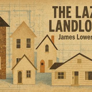 495 | The Lazy Landlord | James Lowery