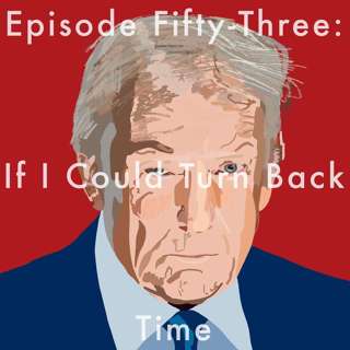 53: If I Could Turn Back Time