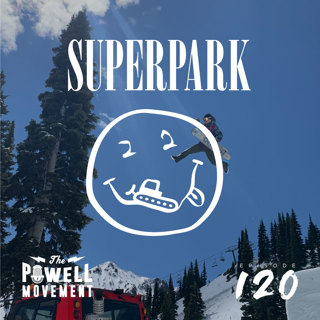 TPM Episode 120: Superpark 22, Crystal Mountain