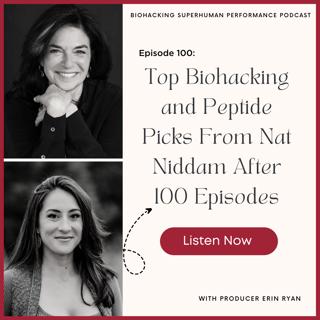 Episode #100: Top Biohacking and Peptide Picks From Nat Niddam After 100 Episodes