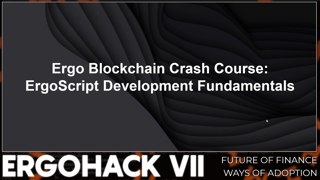 ErgoHack VII - Ergo Blockchain Crash Course Part 3 | LGD