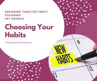 Choosing Your Habits