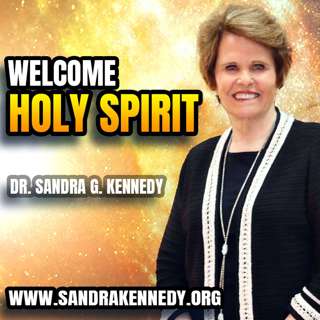 Welcome, Holy Spirit | Dr. Sandra G. Kennedy