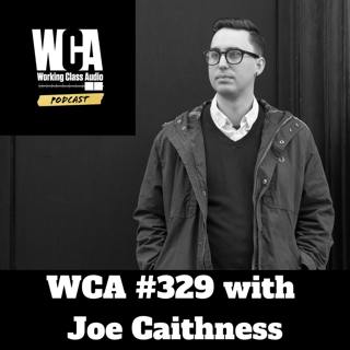 WCA #329 with Joe Caithness - Pragmatic Studio Building, Meta Data, Professionalism, Office Hours, and Gear Poverty