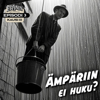 S3E03: Ämpäriin ei huku?