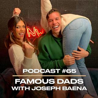 Famous Dads with Joseph Baena
