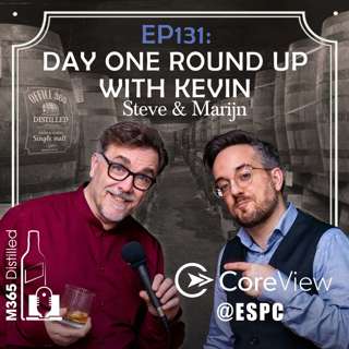EP 131: CoreView @ ESPC:  Day one Roundup with Kevin