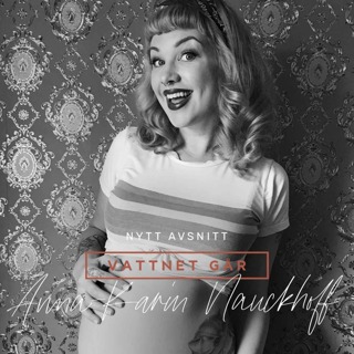 725. Vattnet Går - Anna-Karin Nauckhoff, "Smärtan fick jag tack och lov ha kvar"
