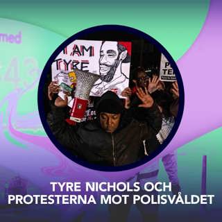 Tyre Nichols och protesterna mot polisvåldet – P3 Nyheter Dokumentär
