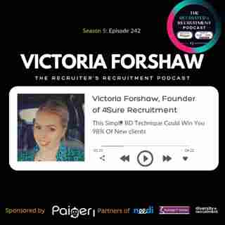 EP242: Victoria Forshaw, Founder of 4Sure Recruitment - This Simple BD Technique Could Win You 98% Of New clients