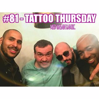 #81 - Tattoo Thursday m. Hasan Ramic