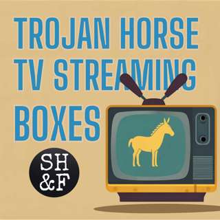 Trojan Horse TV Streaming Boxes