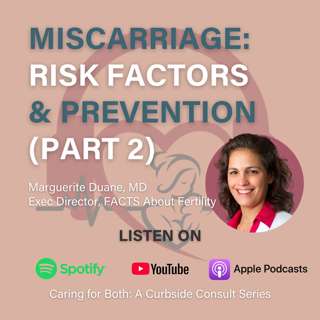 Miscarriage: Risk Factors & Prevention Part 2 | Dr. Marguerite Duane