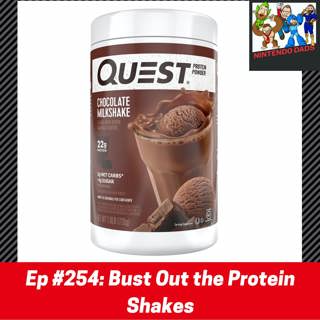 #254: Bust Out the Protein Shakes