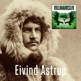 Eivind Astrup - Den ukjente polarhelten