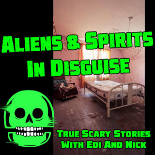 ALIENS AND SPIRITS IN DISGUISE