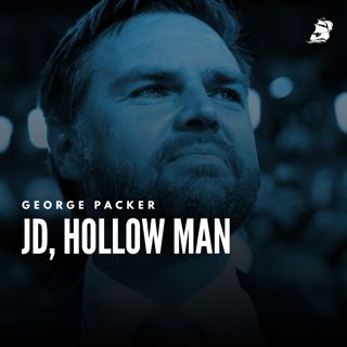 S2 Ep1052: George Packer: JD, Hollow Man