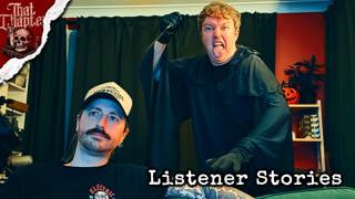 Your Terrifying Listener Stories Vol.? & Brb