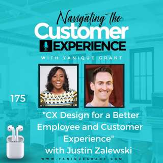 175: CX Design for a Better Employee and Customer Experience with Justin Zalewski