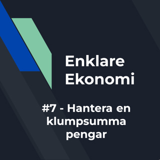 #7 – Vad gör du med en klumpsumma pengar? 💰