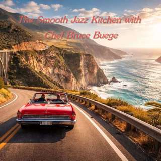 The Smooth Jazz Kitchen with Chef Bruce Buege - Summer Ride