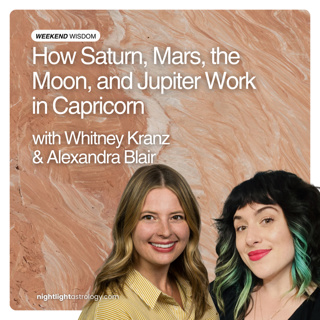 Weekend Wisdom: How Saturn, Mars, the Moon, and Jupiter Work in Capricorn