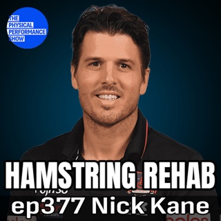 Ep 377: The Complete Guide to Hamstring Strain Rehabilitation with Nick Kane