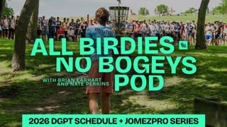Breaking Down the 2026 DGPT Schedule + NEW JomezPro Series! | All Birdies No Bogeys Podcast
