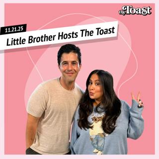 Little Brother Hosts The Toast with Josh Peck: Friday, November 21st, 2025