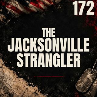 172 || The Jacksonville Strangler || Paul Durousseau