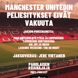Manchester Unitedin peliesitykset eivät vakuuta - Vieraana Jere Virtanen
