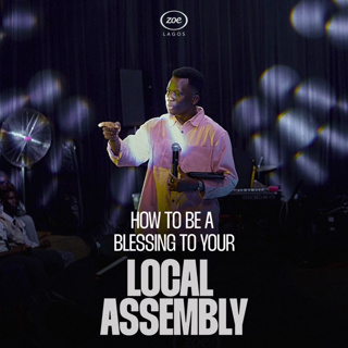 HOW TO BE A BLESSING TO YOUR LOCAL ASSEMBLY 3