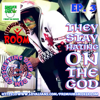 Deep N Dem Guts Ep. 3: They Stay Hating On The God With BBC Bull Unit