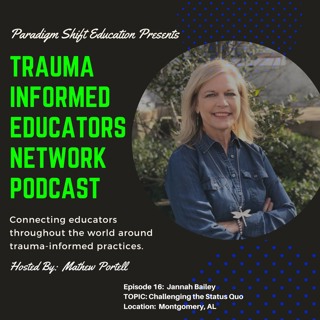Episode #16: Jannah Bailey -Trauma Informed Educators Network Podcast