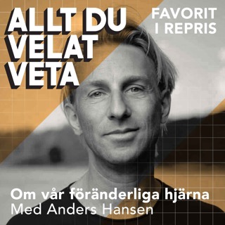 Om vår föränderliga hjärna med Anders Hansen - REPRIS