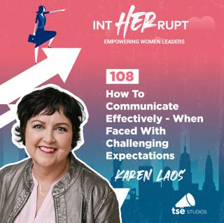 INT 108: How To Communicate Effectively - When Faced With Challenging Expectations