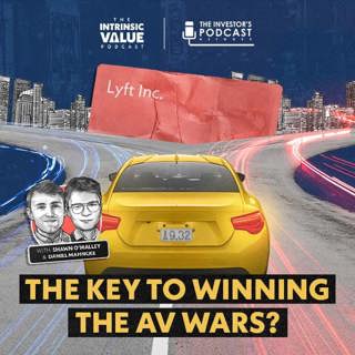 TIVP061: Lyft Inc. (LYFT): The Key to Winning the AV Wars? w/ Shawn O’Malley & Daniel Mahncke