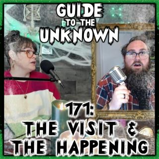 171: The Visit & The Happening