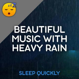 😴🌧️🎵 Beautiful MUSIC with Heavy RAIN for SLEEP