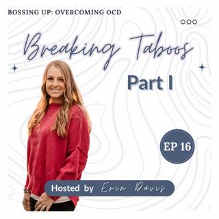 Breaking Taboos: OCD Peer Support Group Part 1 | Ep 16
