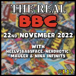 #117 - 22nd November 2022 - The Real BBC: PLUSHIES FOR PREORDER w/ The Gang