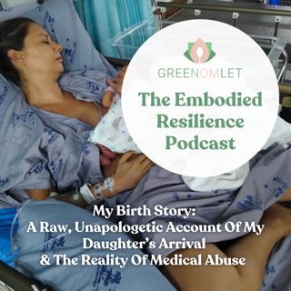 34: My Birth Story: A Raw, Unapologetic Account Of My Daughter’s Arrival & The Reality Of Medical Abuse