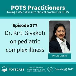 Kirti Sivakoti, MD, pediatric dysautonomia and complex illness expert