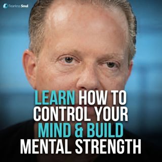 Learn How to Control Your Mind & Build Mental Strength