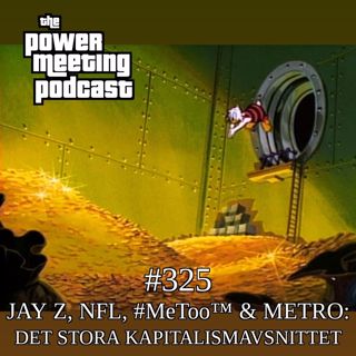#325 – Jay Z, NFL, #MeToo™ & Metro – det stora kapitalismavsnittet