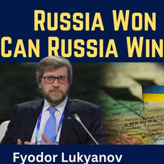 Fyodor Lukyanov: Russia Won the War - Can Russia Win the Peace?