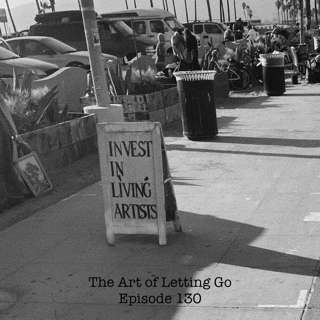 The Art of Letting Go EP 130 (Creative Conversations with James Lott Jr.)