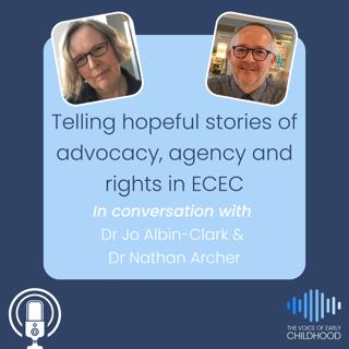Telling hopeful stories of advocacy, agency and rights in ECEC